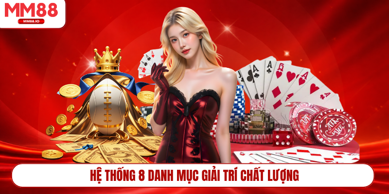 Hệ thống 8 danh mục giải trí chất lượng